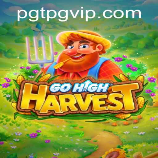 Exploring the Exciting World of GoHighHarvest: A New Gaming Experience